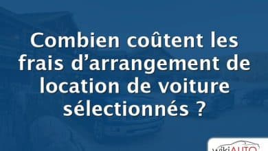 Combien coûtent les frais d’arrangement de location de voiture sélectionnés ?